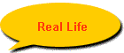 Real Life
