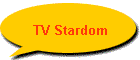 TV Stardom
